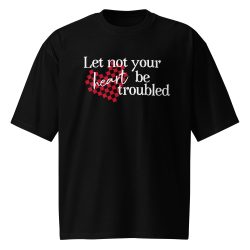 Let  not your heart be troubled (oversized)